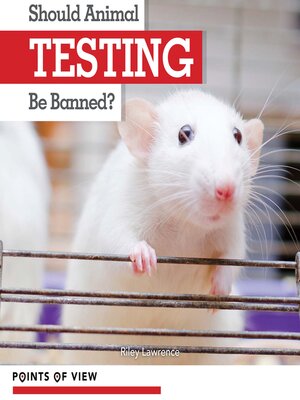 cover image of Should Animal Testing Be Banned?